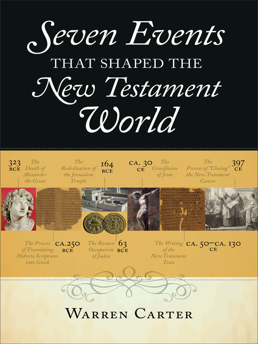 Title details for Seven Events That Shaped the New Testament World by Warren Carter - Available
